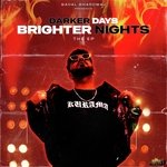 Darker Days Brighter Nights - D Materialz Song Download